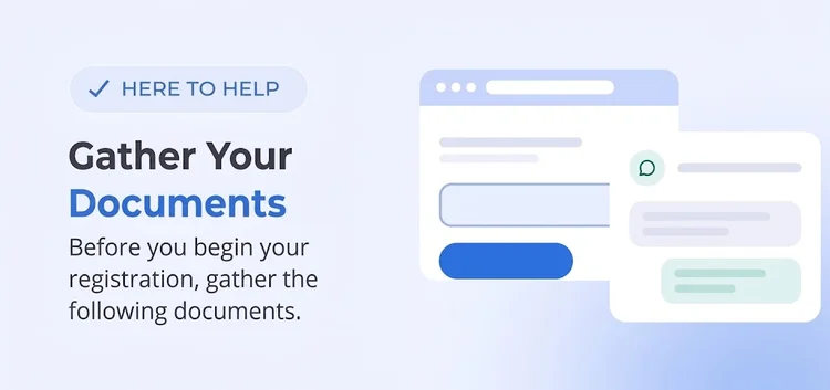 Graphic banner with text reading "Gather Your Documents" and "Before you begin your registration, gather the following documents" next to a simplified UI mockup illustration.